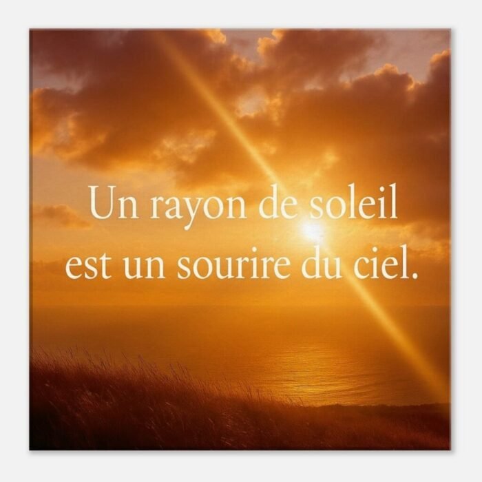Toile murale citation “Un rayon de soleil est un sourire du ciel” avec paysage lumineux au coucher de soleil.