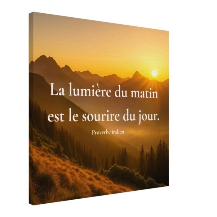Toile murale inspiration spirituelle La lumière du matin est le sourire du jour à accrocher dans un intérieur, chaleureuse avec paysage de montagne et lever de soleil.