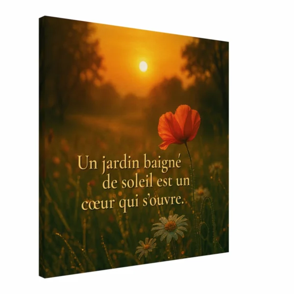 "Toile murale citation Un jardin baigné de soleil est un cœur qui s’ouvre ambiance nature lumineuse et apaisante"