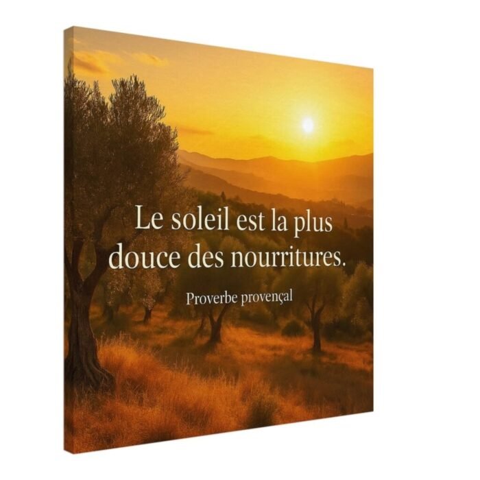 Toile murale paysage provençal avec oliviers au coucher de soleil et citation Le soleil est la plus douce des nourritures, décoration chaleureuse inspiration méditerranéenne