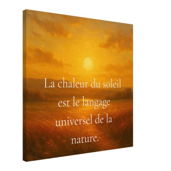 Toile murale représentant un paysage lumineux au coucher du soleil avec la citation « La chaleur du soleil est le langage universel de la nature » en typographie blanche.