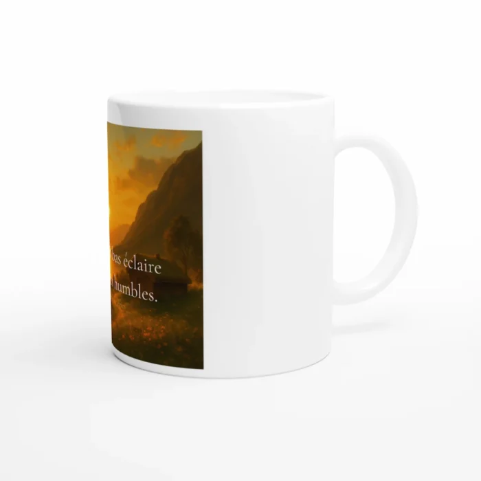 Mug en céramique blanc avec citation Le soleil bas éclaire les cœurs humbles vue avec anse