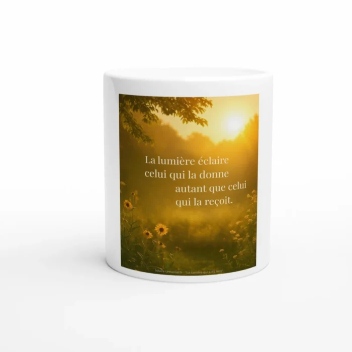 Mug citation solaire La lumière éclaire celui qui la donne autant que celui qui la reçoit – tasse blanche Solaire Universel