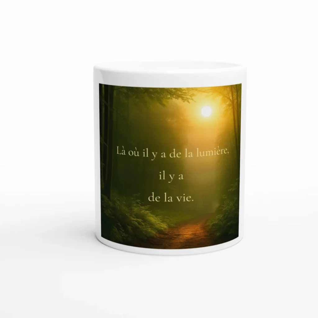 Mug citation solaire "Là où il y a de la lumière il y a de la vie" – illustration forêt lumineuse Solaire Universel