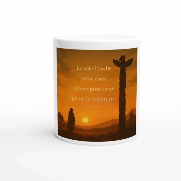 Mug citation proverbe amérindien le soleil brille pour tous tasse blanche avec illustration coucher de soleil totem